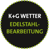 Edelstahlbearbeitung in höchster Präzision mit KG Wetter